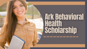 2023/2024 Ark Behavioral Health Scholarship