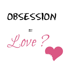 Distinctions Between Obsession and Love