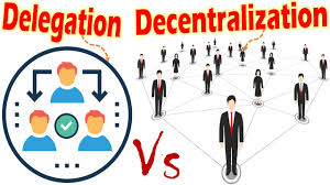 Delegation and Decentralization